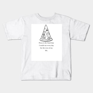 Pizza Love: Inspiring Quotes and Images to Indulge Your Passion 23 Kids T-Shirt